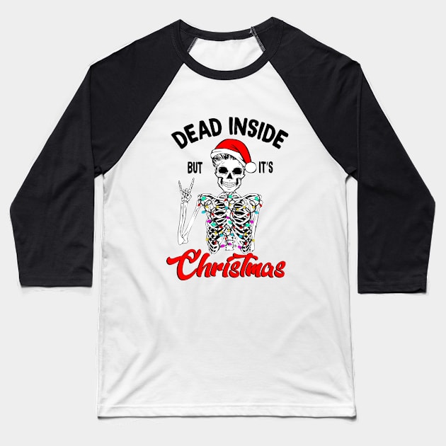 Dead Inside but It's Christmas Baseball T-Shirt by VikiShop